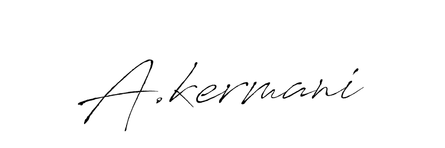 How to make A.kermani signature? Antro_Vectra is a professional autograph style. Create handwritten signature for A.kermani name. A.kermani signature style 6 images and pictures png