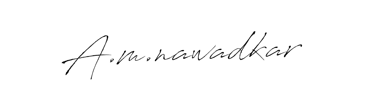 Make a beautiful signature design for name A.m.nawadkar. With this signature (Antro_Vectra) style, you can create a handwritten signature for free. A.m.nawadkar signature style 6 images and pictures png