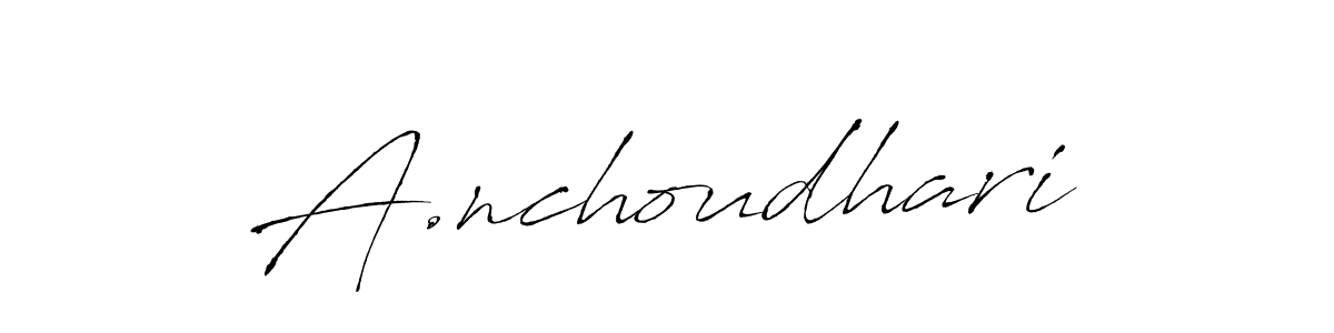 You should practise on your own different ways (Antro_Vectra) to write your name (A.nchoudhari) in signature. don't let someone else do it for you. A.nchoudhari signature style 6 images and pictures png