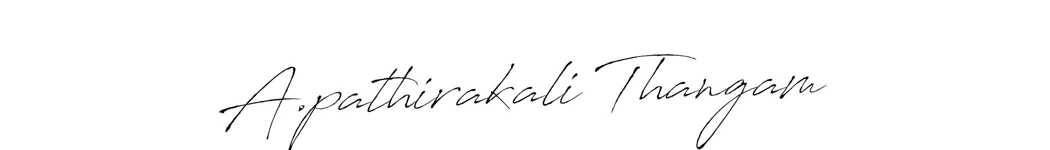 Create a beautiful signature design for name A.pathirakali Thangam. With this signature (Antro_Vectra) fonts, you can make a handwritten signature for free. A.pathirakali Thangam signature style 6 images and pictures png