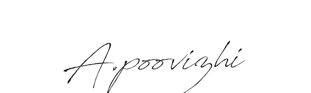 Design your own signature with our free online signature maker. With this signature software, you can create a handwritten (Antro_Vectra) signature for name A.poovizhi. A.poovizhi signature style 6 images and pictures png