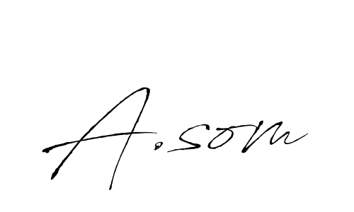 Create a beautiful signature design for name A.som. With this signature (Antro_Vectra) fonts, you can make a handwritten signature for free. A.som signature style 6 images and pictures png