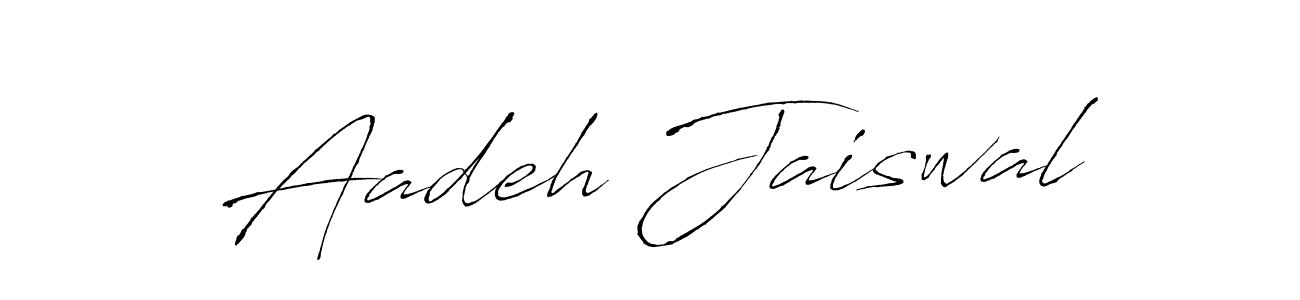 Aadeh Jaiswal stylish signature style. Best Handwritten Sign (Antro_Vectra) for my name. Handwritten Signature Collection Ideas for my name Aadeh Jaiswal. Aadeh Jaiswal signature style 6 images and pictures png