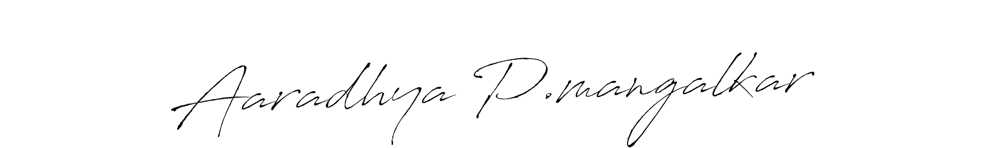 Create a beautiful signature design for name Aaradhya P.mangalkar. With this signature (Antro_Vectra) fonts, you can make a handwritten signature for free. Aaradhya P.mangalkar signature style 6 images and pictures png