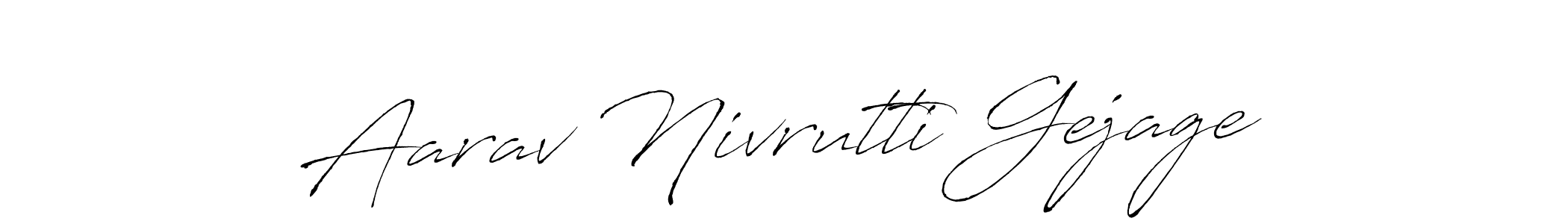 Make a beautiful signature design for name Aarav Nivrutti Gejage. With this signature (Antro_Vectra) style, you can create a handwritten signature for free. Aarav Nivrutti Gejage signature style 6 images and pictures png