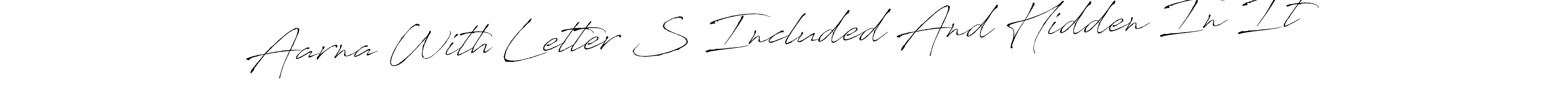 Use a signature maker to create a handwritten signature online. With this signature software, you can design (Antro_Vectra) your own signature for name Aarna With Letter S Included And Hidden In It. Aarna With Letter S Included And Hidden In It signature style 6 images and pictures png