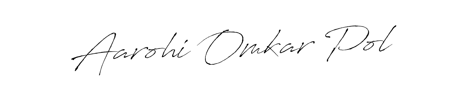 Design your own signature with our free online signature maker. With this signature software, you can create a handwritten (Antro_Vectra) signature for name Aarohi Omkar Pol. Aarohi Omkar Pol signature style 6 images and pictures png