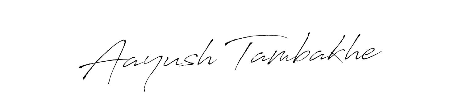 Make a beautiful signature design for name Aayush Tambakhe. With this signature (Antro_Vectra) style, you can create a handwritten signature for free. Aayush Tambakhe signature style 6 images and pictures png