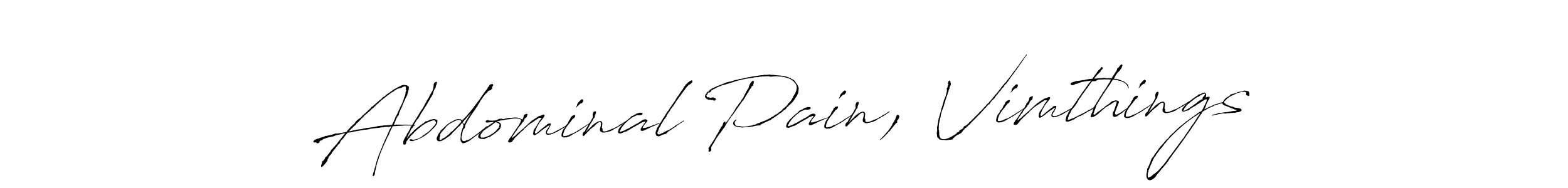 Abdominal Pain, Vimthings stylish signature style. Best Handwritten Sign (Antro_Vectra) for my name. Handwritten Signature Collection Ideas for my name Abdominal Pain, Vimthings. Abdominal Pain, Vimthings signature style 6 images and pictures png