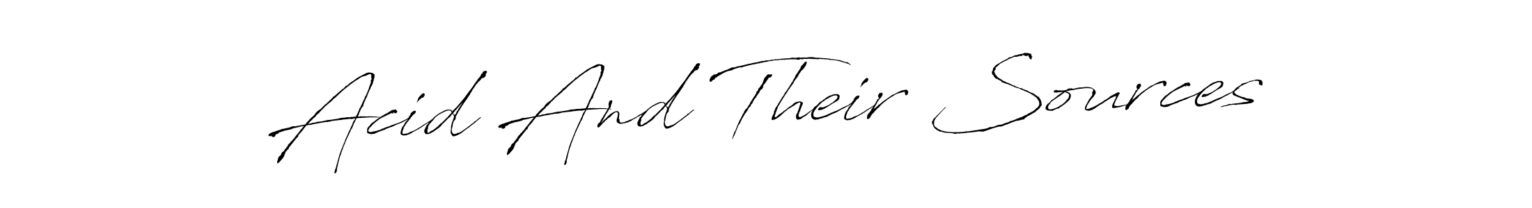 Make a beautiful signature design for name Acid And Their Sources. With this signature (Antro_Vectra) style, you can create a handwritten signature for free. Acid And Their Sources signature style 6 images and pictures png