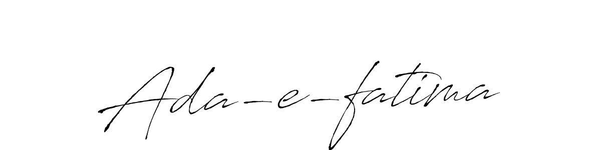 Design your own signature with our free online signature maker. With this signature software, you can create a handwritten (Antro_Vectra) signature for name Ada-e-fatima. Ada-e-fatima signature style 6 images and pictures png