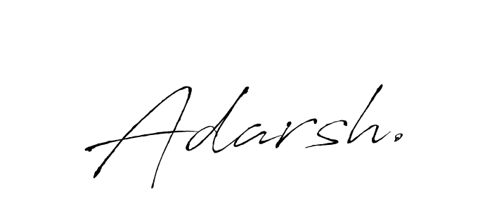 You should practise on your own different ways (Antro_Vectra) to write your name (Adarsh.) in signature. don't let someone else do it for you. Adarsh. signature style 6 images and pictures png