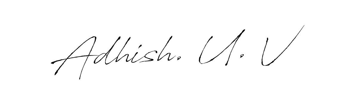 Also we have Adhish. U. V name is the best signature style. Create professional handwritten signature collection using Antro_Vectra autograph style. Adhish. U. V signature style 6 images and pictures png