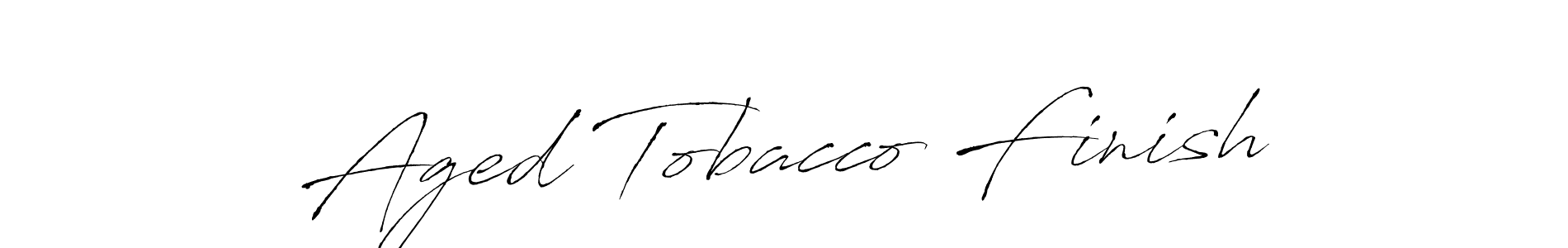 Once you've used our free online signature maker to create your best signature Antro_Vectra style, it's time to enjoy all of the benefits that Aged Tobacco Finish name signing documents. Aged Tobacco Finish signature style 6 images and pictures png