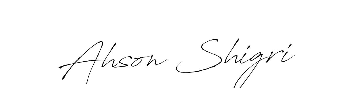 Also we have Ahson Shigri name is the best signature style. Create professional handwritten signature collection using Antro_Vectra autograph style. Ahson Shigri signature style 6 images and pictures png