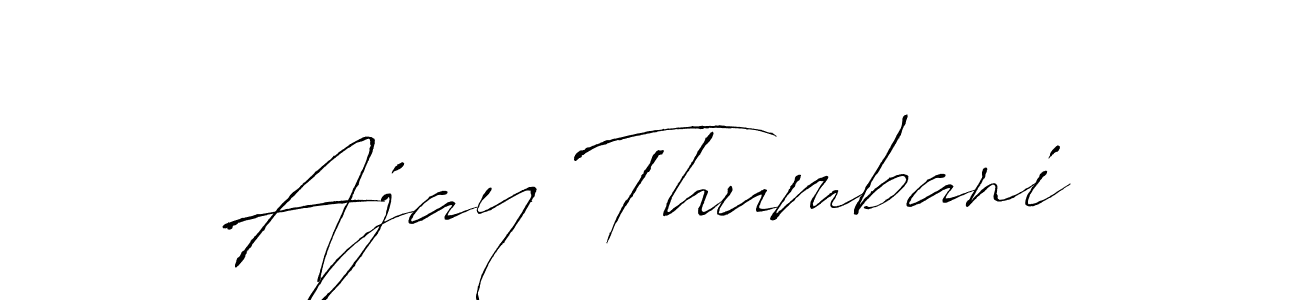 Make a beautiful signature design for name Ajay Thumbani. With this signature (Antro_Vectra) style, you can create a handwritten signature for free. Ajay Thumbani signature style 6 images and pictures png