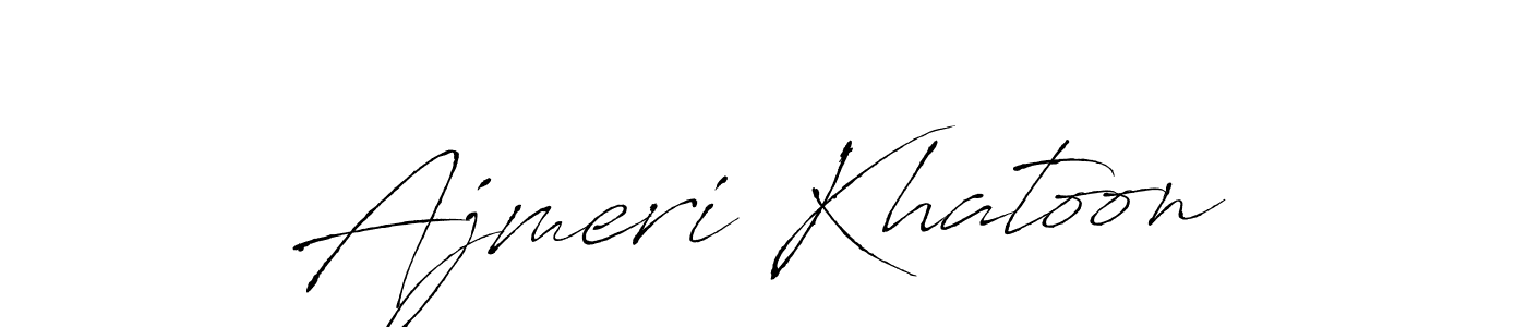 Make a beautiful signature design for name Ajmeri Khatoon. With this signature (Antro_Vectra) style, you can create a handwritten signature for free. Ajmeri Khatoon signature style 6 images and pictures png