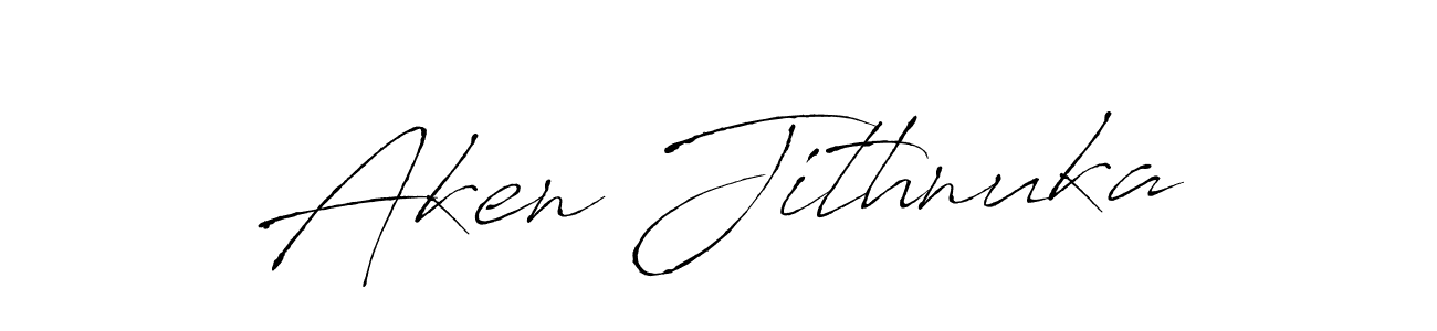 Also we have Aken Jithnuka name is the best signature style. Create professional handwritten signature collection using Antro_Vectra autograph style. Aken Jithnuka signature style 6 images and pictures png