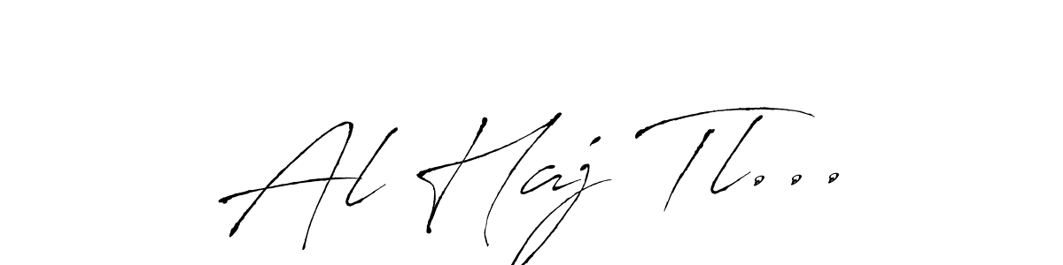 This is the best signature style for the Al Haj Tl... name. Also you like these signature font (Antro_Vectra). Mix name signature. Al Haj Tl... signature style 6 images and pictures png