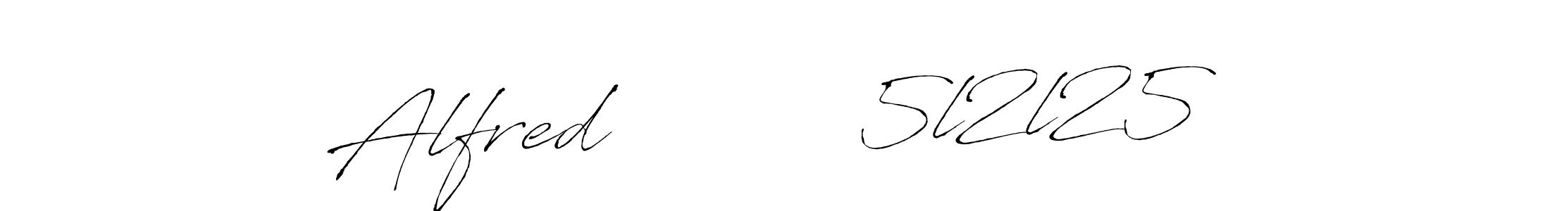 Make a beautiful signature design for name Alfred          5l2l25. With this signature (Antro_Vectra) style, you can create a handwritten signature for free. Alfred          5l2l25 signature style 6 images and pictures png