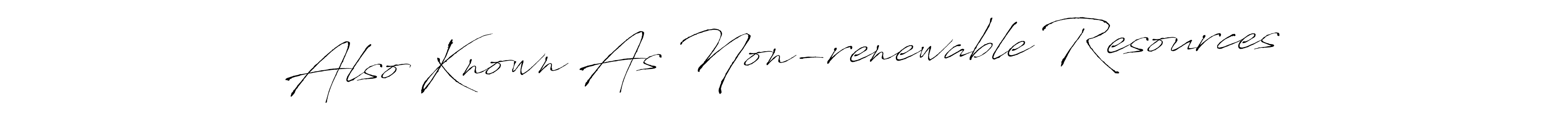 Similarly Antro_Vectra is the best handwritten signature design. Signature creator online .You can use it as an online autograph creator for name Also Known As Non-renewable Resources. Also Known As Non-renewable Resources signature style 6 images and pictures png