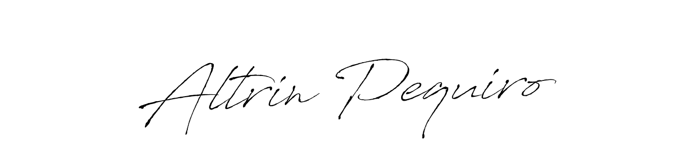 Use a signature maker to create a handwritten signature online. With this signature software, you can design (Antro_Vectra) your own signature for name Altrin Pequiro. Altrin Pequiro signature style 6 images and pictures png