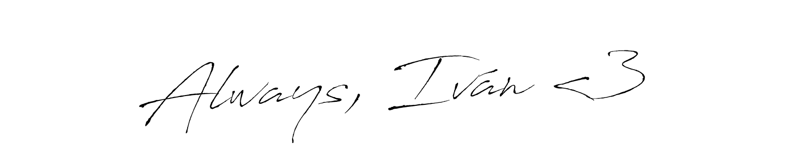 Design your own signature with our free online signature maker. With this signature software, you can create a handwritten (Antro_Vectra) signature for name Always, Iván <3. Always, Iván <3 signature style 6 images and pictures png