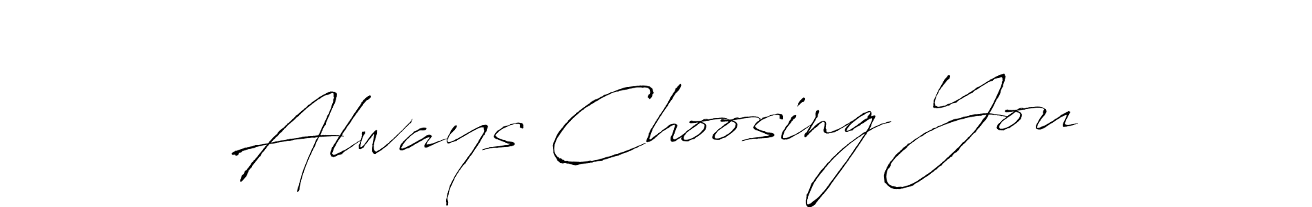 It looks lik you need a new signature style for name Always Choosing You. Design unique handwritten (Antro_Vectra) signature with our free signature maker in just a few clicks. Always Choosing You signature style 6 images and pictures png