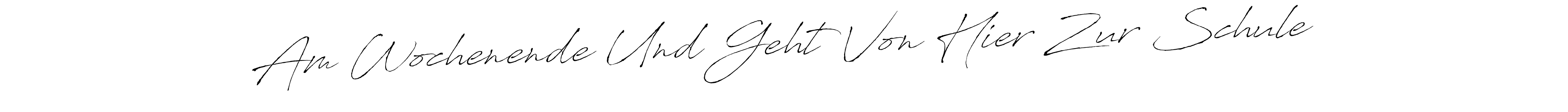 Once you've used our free online signature maker to create your best signature Antro_Vectra style, it's time to enjoy all of the benefits that Am Wochenende Und Geht Von Hier Zur Schule name signing documents. Am Wochenende Und Geht Von Hier Zur Schule signature style 6 images and pictures png