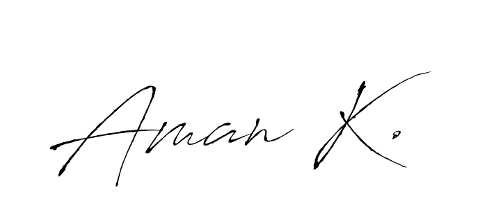 You should practise on your own different ways (Antro_Vectra) to write your name (Aman K.) in signature. don't let someone else do it for you. Aman K. signature style 6 images and pictures png