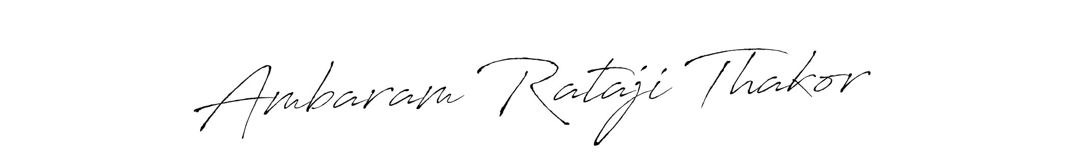 You should practise on your own different ways (Antro_Vectra) to write your name (Ambaram Rataji Thakor) in signature. don't let someone else do it for you. Ambaram Rataji Thakor signature style 6 images and pictures png