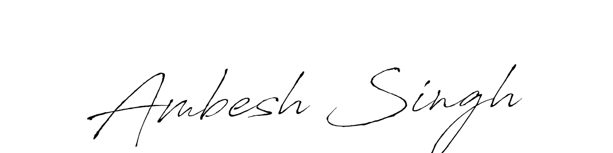 Make a beautiful signature design for name Ambesh Singh. With this signature (Antro_Vectra) style, you can create a handwritten signature for free. Ambesh Singh signature style 6 images and pictures png