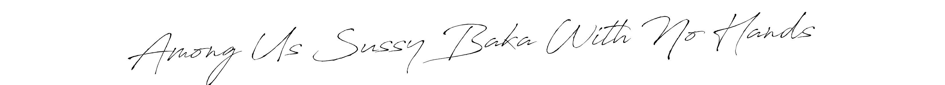 Also we have Among Us Sussy Baka With No Hands name is the best signature style. Create professional handwritten signature collection using Antro_Vectra autograph style. Among Us Sussy Baka With No Hands signature style 6 images and pictures png