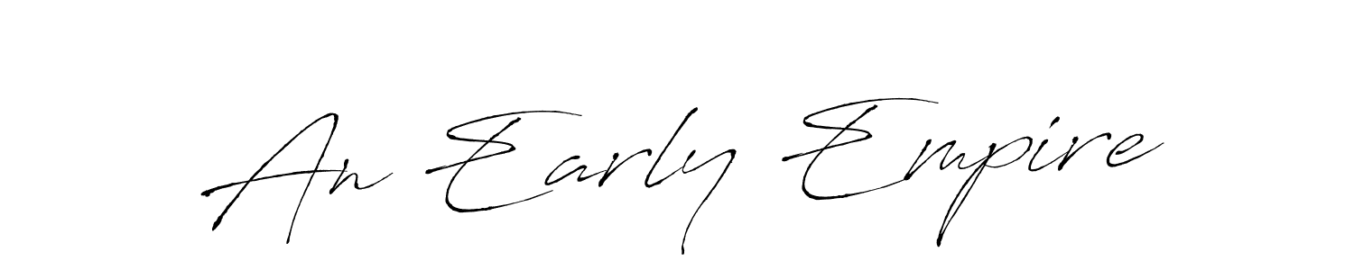 Make a beautiful signature design for name An Early Empire. Use this online signature maker to create a handwritten signature for free. An Early Empire signature style 6 images and pictures png