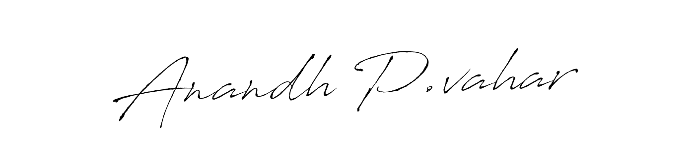Design your own signature with our free online signature maker. With this signature software, you can create a handwritten (Antro_Vectra) signature for name Anandh P.vahar. Anandh P.vahar signature style 6 images and pictures png