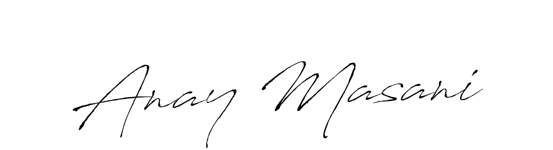 Make a beautiful signature design for name Anay Masani. With this signature (Antro_Vectra) style, you can create a handwritten signature for free. Anay Masani signature style 6 images and pictures png