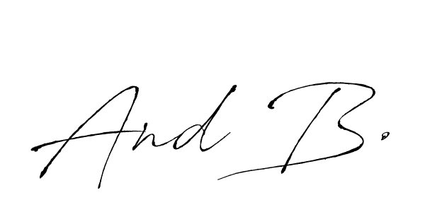 It looks lik you need a new signature style for name And B.. Design unique handwritten (Antro_Vectra) signature with our free signature maker in just a few clicks. And B. signature style 6 images and pictures png