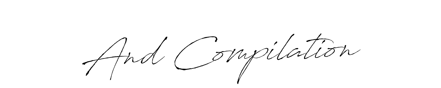 Use a signature maker to create a handwritten signature online. With this signature software, you can design (Antro_Vectra) your own signature for name And Compilation. And Compilation signature style 6 images and pictures png