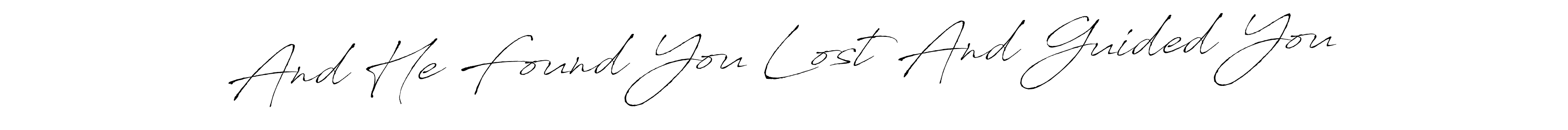 The best way (Antro_Vectra) to make a short signature is to pick only two or three words in your name. The name And He Found You Lost And Guided You include a total of six letters. For converting this name. And He Found You Lost And Guided You signature style 6 images and pictures png