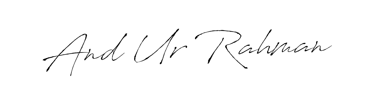 Make a beautiful signature design for name And Ur Rahman. With this signature (Antro_Vectra) style, you can create a handwritten signature for free. And Ur Rahman signature style 6 images and pictures png