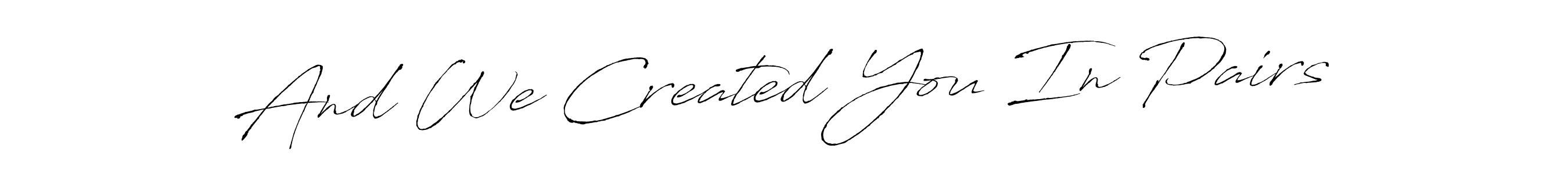 It looks lik you need a new signature style for name And We Created You In Pairs. Design unique handwritten (Antro_Vectra) signature with our free signature maker in just a few clicks. And We Created You In Pairs signature style 6 images and pictures png