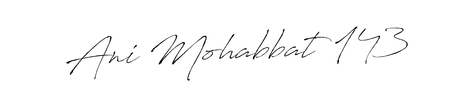 Also we have Ani Mohabbat 143 name is the best signature style. Create professional handwritten signature collection using Antro_Vectra autograph style. Ani Mohabbat 143 signature style 6 images and pictures png