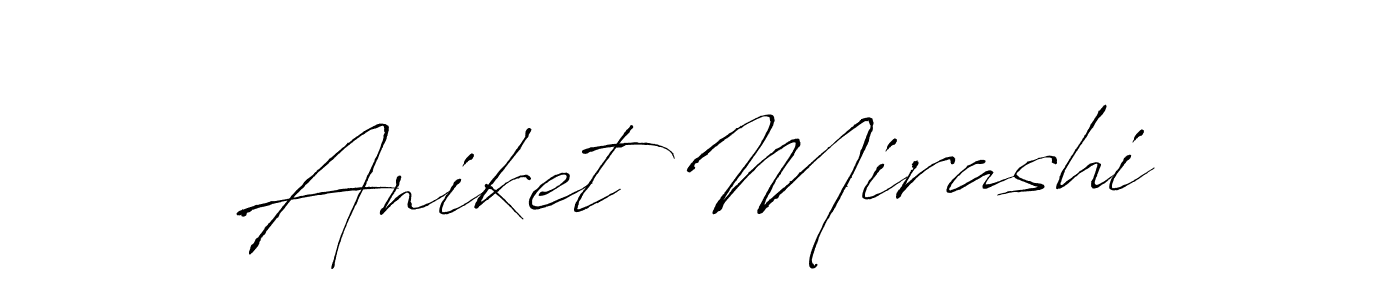 Make a short Aniket Mirashi signature style. Manage your documents anywhere anytime using Antro_Vectra. Create and add eSignatures, submit forms, share and send files easily. Aniket Mirashi signature style 6 images and pictures png