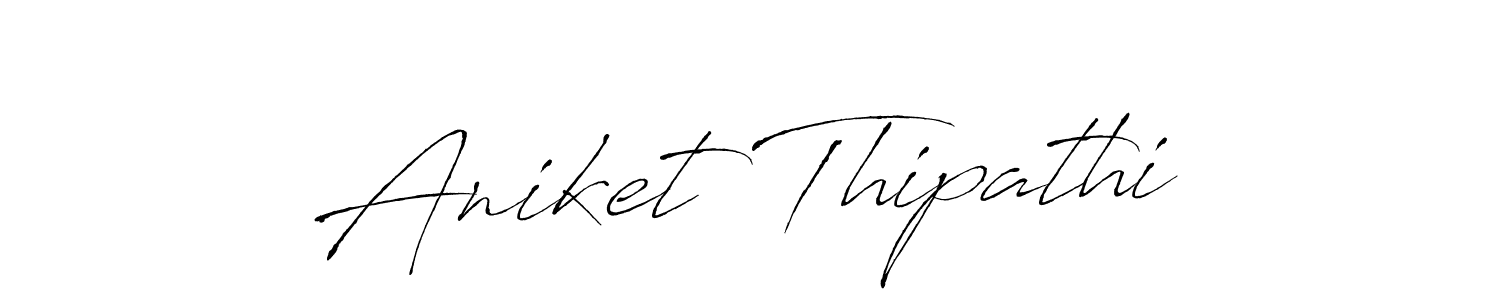 Aniket Thipathi stylish signature style. Best Handwritten Sign (Antro_Vectra) for my name. Handwritten Signature Collection Ideas for my name Aniket Thipathi. Aniket Thipathi signature style 6 images and pictures png