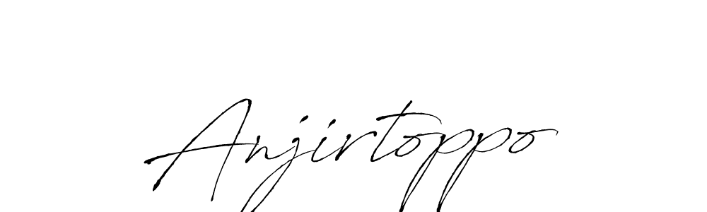 You should practise on your own different ways (Antro_Vectra) to write your name (Anjirtoppo) in signature. don't let someone else do it for you. Anjirtoppo signature style 6 images and pictures png