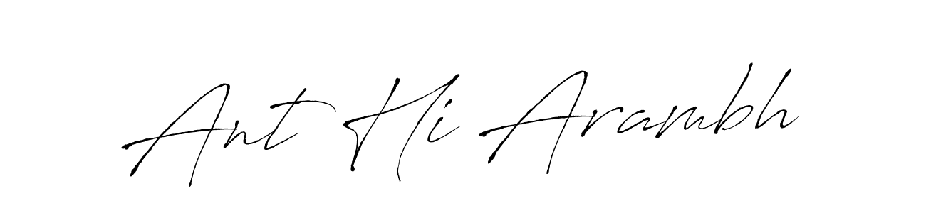 Also You can easily find your signature by using the search form. We will create Ant Hi Arambh name handwritten signature images for you free of cost using Antro_Vectra sign style. Ant Hi Arambh signature style 6 images and pictures png