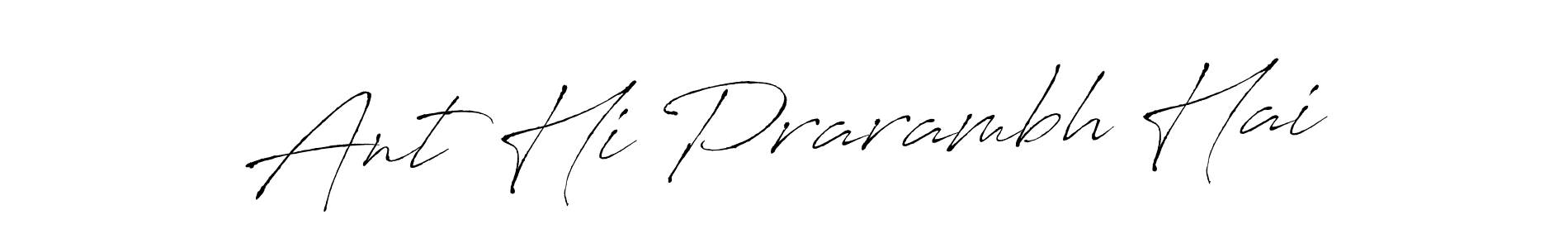 This is the best signature style for the Ant Hi Prarambh Hai name. Also you like these signature font (Antro_Vectra). Mix name signature. Ant Hi Prarambh Hai signature style 6 images and pictures png
