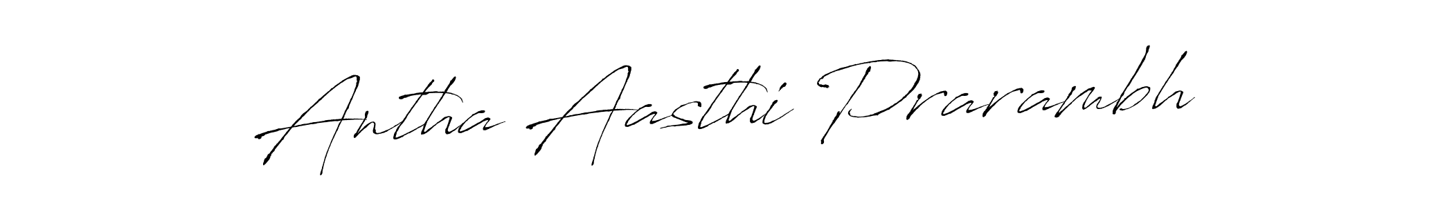 Make a beautiful signature design for name Antha Aasthi Prarambh. With this signature (Antro_Vectra) style, you can create a handwritten signature for free. Antha Aasthi Prarambh signature style 6 images and pictures png