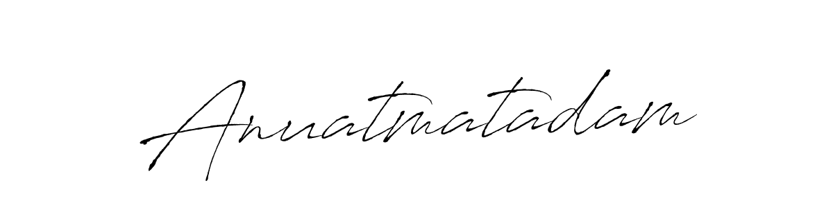 Create a beautiful signature design for name Anuatmatadam. With this signature (Antro_Vectra) fonts, you can make a handwritten signature for free. Anuatmatadam signature style 6 images and pictures png