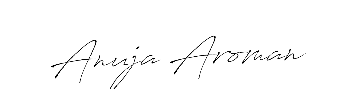 Make a short Anuja Aroman signature style. Manage your documents anywhere anytime using Antro_Vectra. Create and add eSignatures, submit forms, share and send files easily. Anuja Aroman signature style 6 images and pictures png